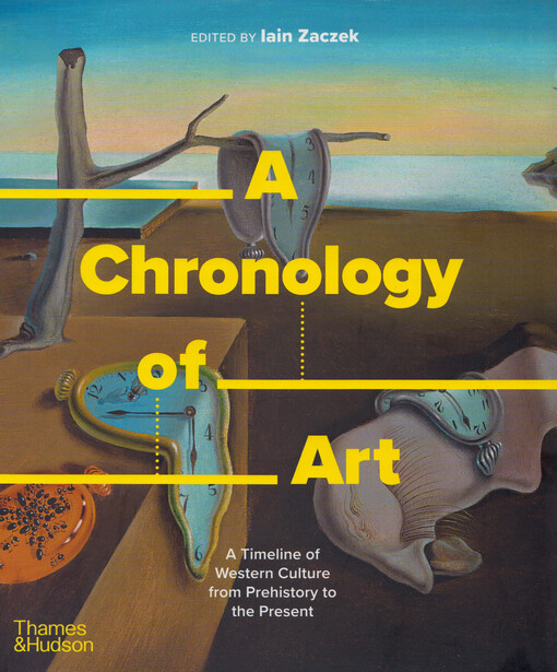 A chronology of art : a timeline of western culture from prehistory to the present