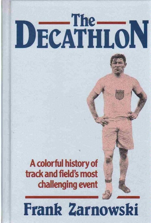 The Decathlon: A Colorful History of Track and Field's Most Challenging Event