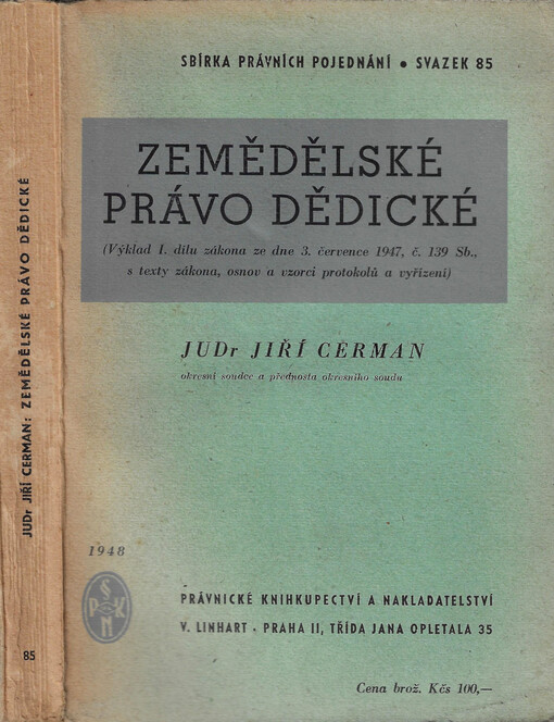 Zemědělské právo dědické : (Výklad I. dílu zákona ze dne 3. července 1947 č. 139 Sb. s texty zákona, osnov a vzorci protokolů a vyřízení)