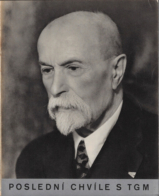 Poslední chvíle s T.G. Masarykem : 23 obrazů