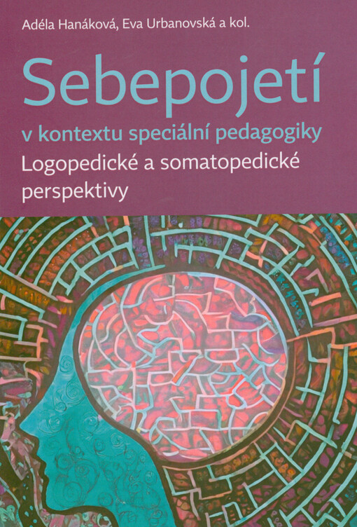 Sebepojetí v kontextu speciální pedagogiky : logopedické a somatopedické perspektivy