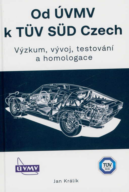 Od ÚVMV k TÜV SÜD Czech : výzkum, vývoj, testování a homologace