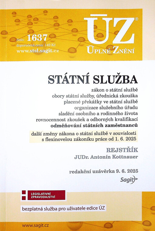 Státní služba : zákon o státní službě, obory státní služby, úřednická zkouška, placené překážky ve státní službě, organizace služebního úřadu, sladění osobního a rodinného života, rovnocennost zkoušek a odborných kvalifikací, odměňování státních zaměstnanců : další  změny zákona o státní službě v souvislosti s flexinovelou zákoníku práce od 1.6.2025 : redakční uzávěrka 9.6.2025
