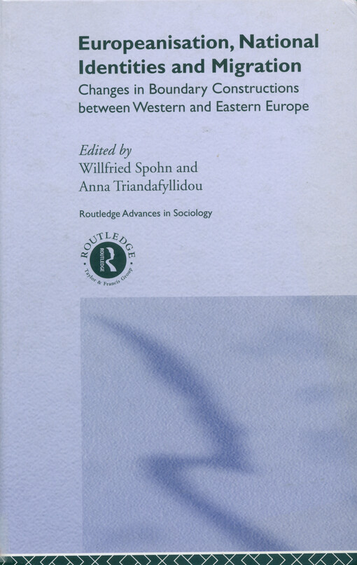 Europeanisation, national identities and migration : changes in boundary constructions between Western and Eastern Europe