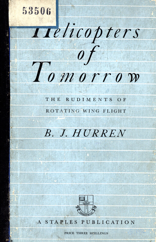Helicopters of tomorrow : the rudiments of rotating wing flight