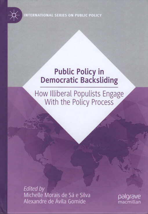 Public policy in democratic backsliding : how illiberal populists engage with the policy process