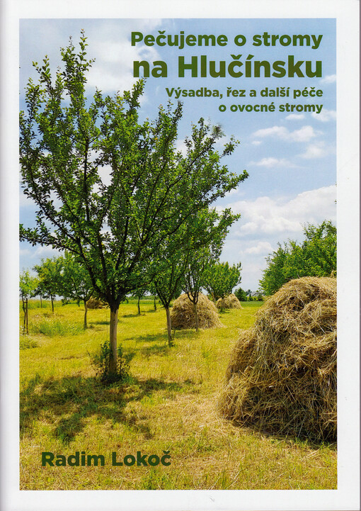 Pečujeme o stromy na Hlučínsku. Výsadba, řez a další péče o ovocné stromy