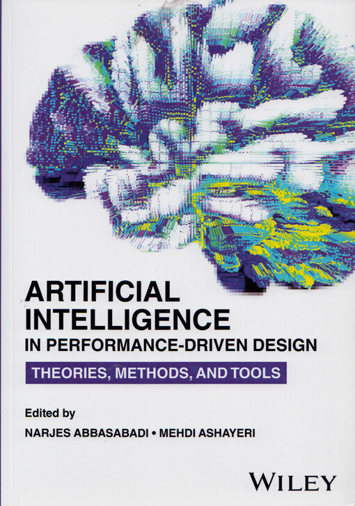 Artificial intelligence in performance-driven design : theories, methods, and tools. edited by