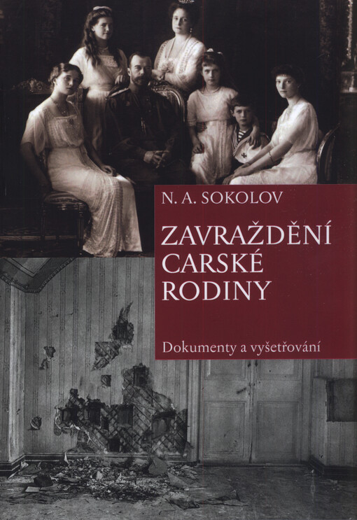Zavraždění carské rodiny : dokumenty a vyšetřování