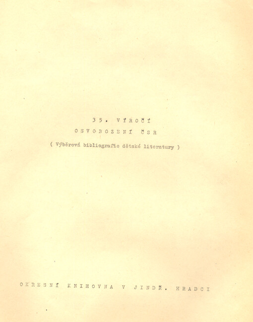35. výročí osvobození ČSR : (výběrová bibliografie dětské literatury)