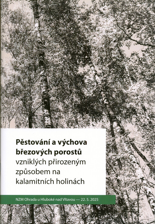 Pěstování a výchova březových porostů vzniklých přirozeným způsobem na kalamitních holinách : Hluboká nad Vltavou, 22.5.2025
