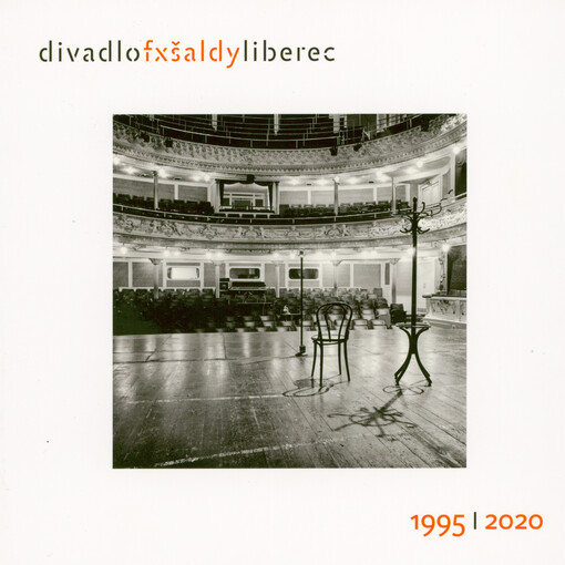 Divadlo FX Šaldy Liberec 1995-2020