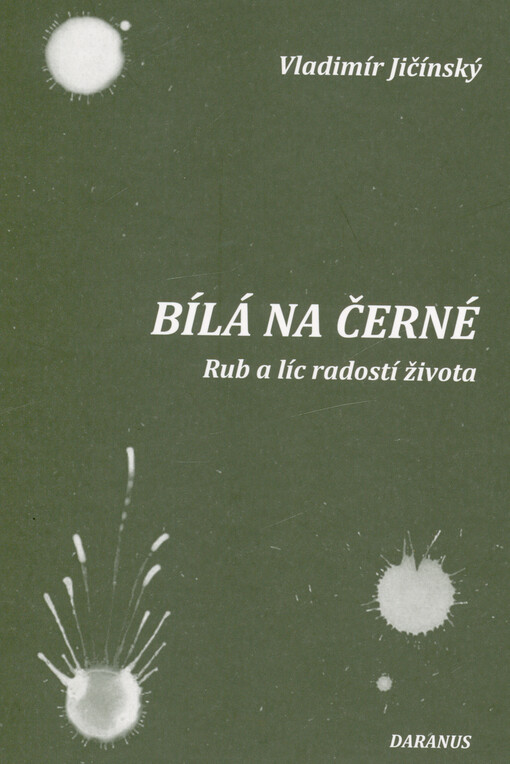 Bílá na černé : rub a líc radostí života