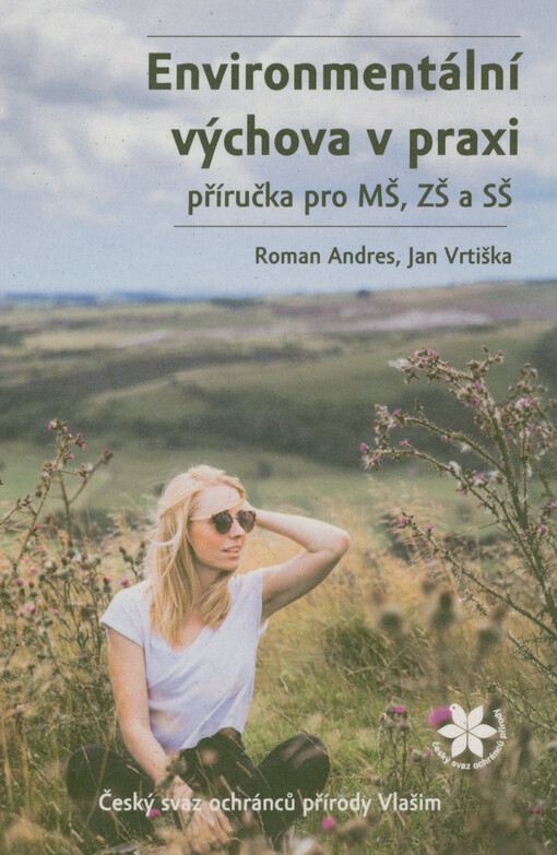 Environmentální výchova v praxi : příručka pro MŠ, ZŠ a SŠ