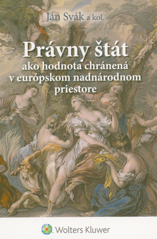 Právny štát ako hodnota chránená v európskom nadnárodnom priestore