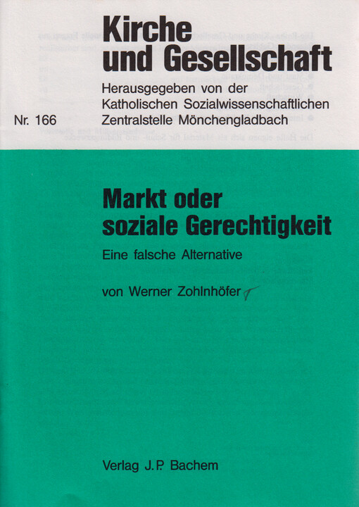 Markt oder soziale Gerechtigkeit : eine falsche Alternative