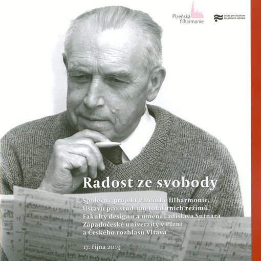 Radost ze svobody : společný projekt Plzeňské filharmonie, Ústavu pro studium totalitních režimů, Fakulty designu a umění Ladislava Sutnara Západočeské univerzity v Plzni a Českého rozhlasu Vltava : 17. října 2019