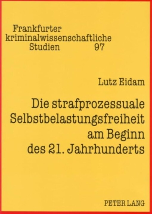 Die strafprozessuale Selbstbelastungsfreiheit am Beginn des 21. Jahrhunderts (German Edition)