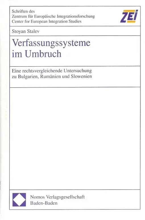 Verfassungssysteme im Umbruch :eine rechtsvergleichende Untersuchung zu Bulgarien, Rumänien und Slovenien