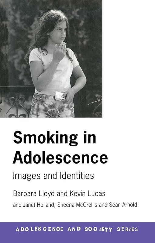 Smoking in Adolescence: Images and Identities (Adolescence and Society Series)
