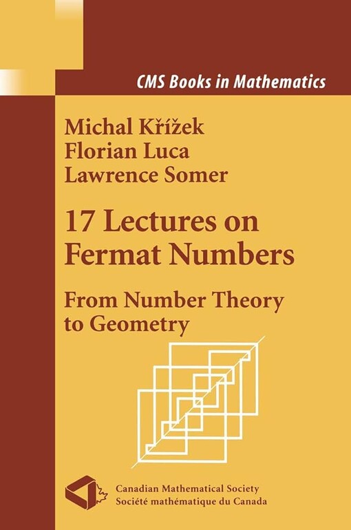 17 lectures on Fermat numbers :from number theory to geometry