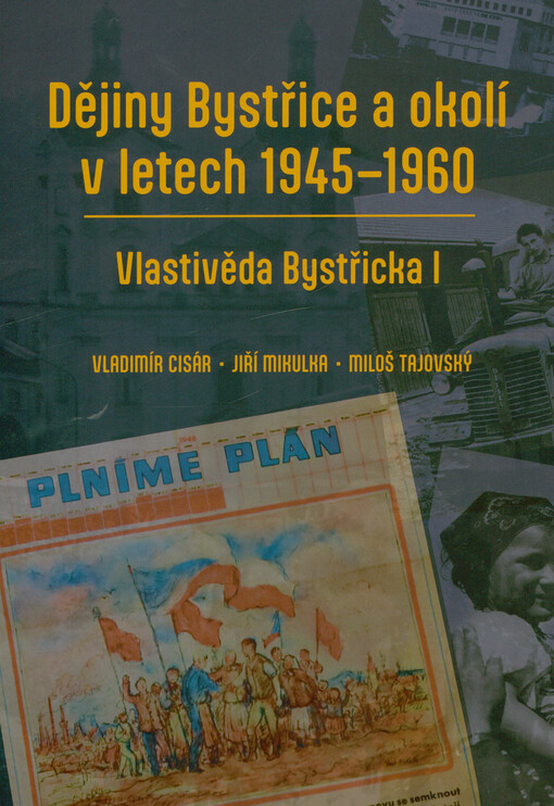 Vlastivěda Bystřicka. I., Dějiny Bystřice a okolí v letech 1945-1960