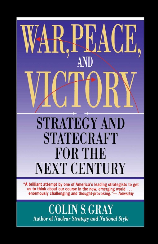 War, peace and victory :strategy and statecraft for the next century