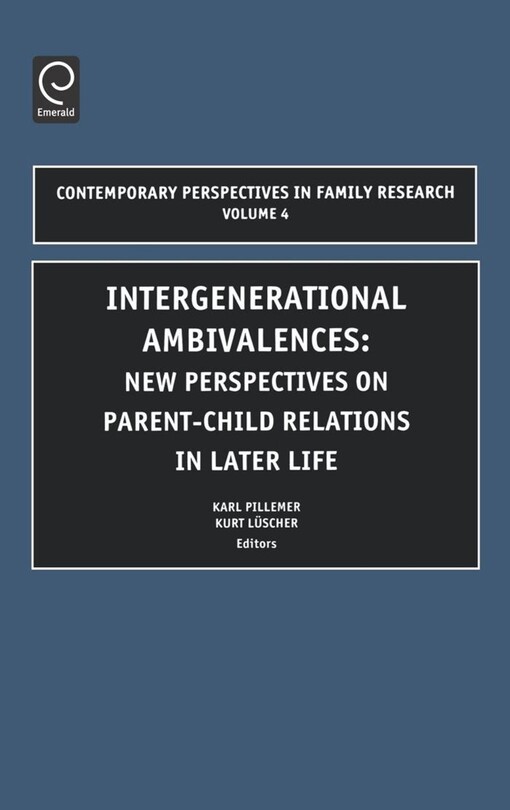 Intergenerational ambivalences :new perspectives on parent-child relations in later life