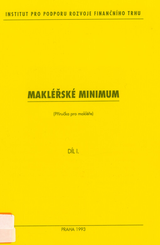 Makléřské minimum : (příručka pro makléře). Díl I.