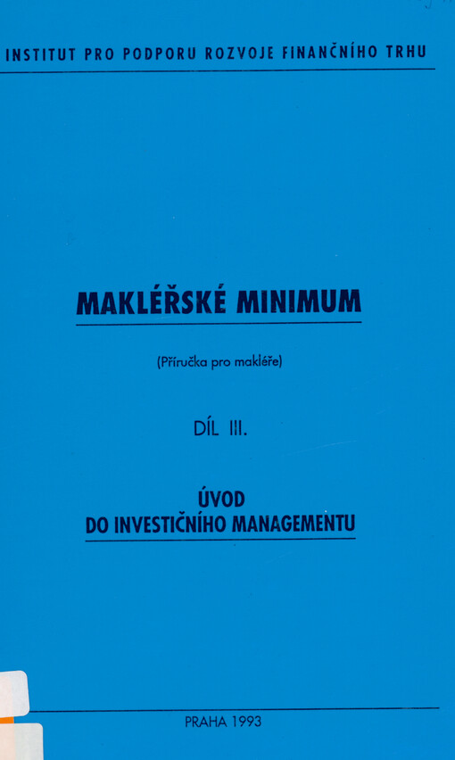 Makléřské minimum : (příručka pro makléře). Díl III., Úvod do investičního managementu