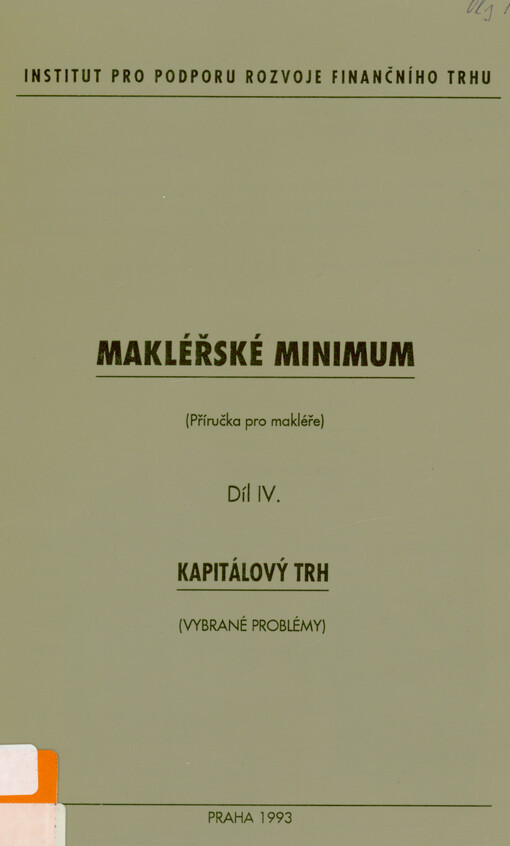 Makléřské minimum : (příručka pro makléře). Díl IV., Kapitálový trh : (vybrané problémy)
