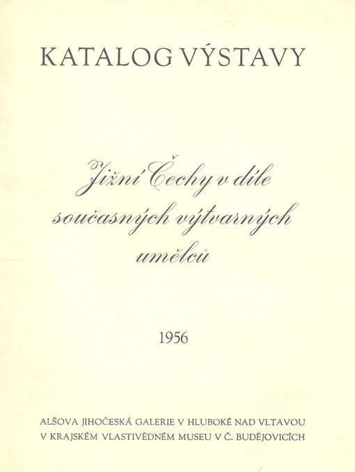 Jižní Čechy v díle současných výtvarných umělců : katalog výstavy