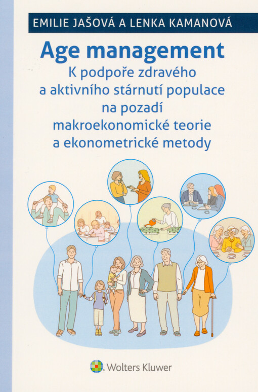 Age management k podpoře zdravého a aktivního stárnutí populace na pozadí makroekonomické teorie a ekonometrické metody