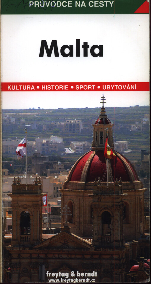 Malta : podrobné a přehledné informace o historii, kultuře, přírodě a turistickém zázemí Malty : 9 tematických map, 6 map oblastí, 5 plánů měst, 77 barevných snímků