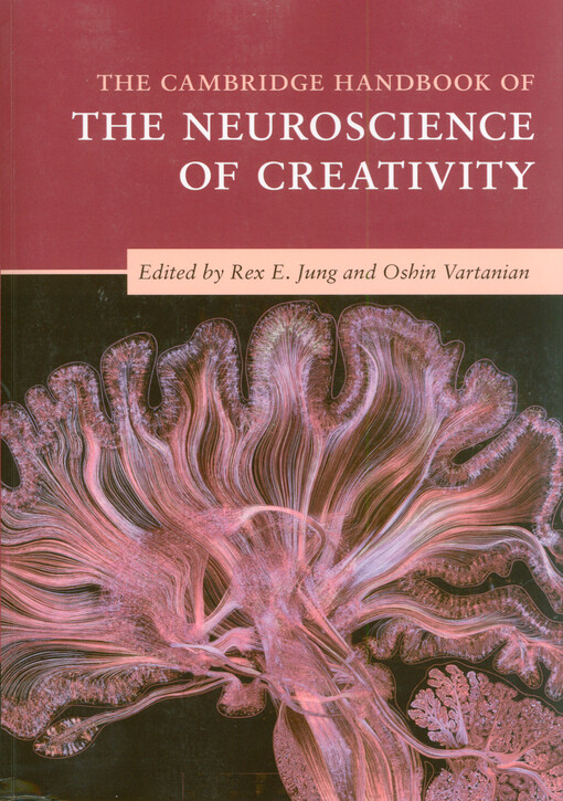The Cambridge handbook of the neuroscience of creativity