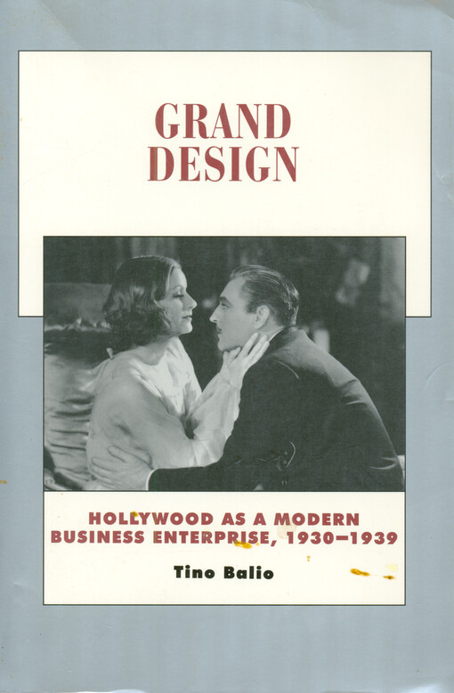 Grand design : Hollywood as a modern business enterprise 1930-1939