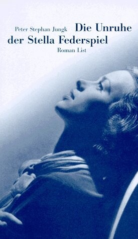 Die Unruhe der Stella Federspiel : Roman