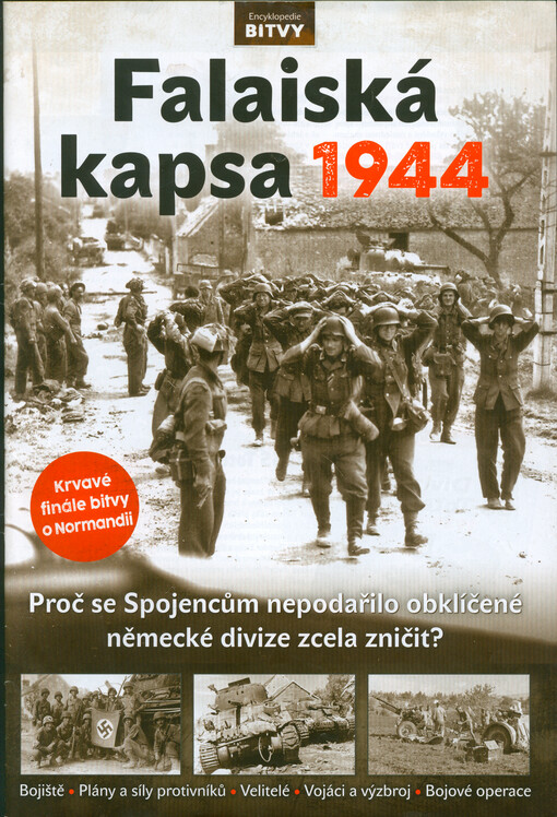 Falaiská kapsa 1944 : proč se Spojencům nepodařilo obklíčené německé divize zcela zničit?