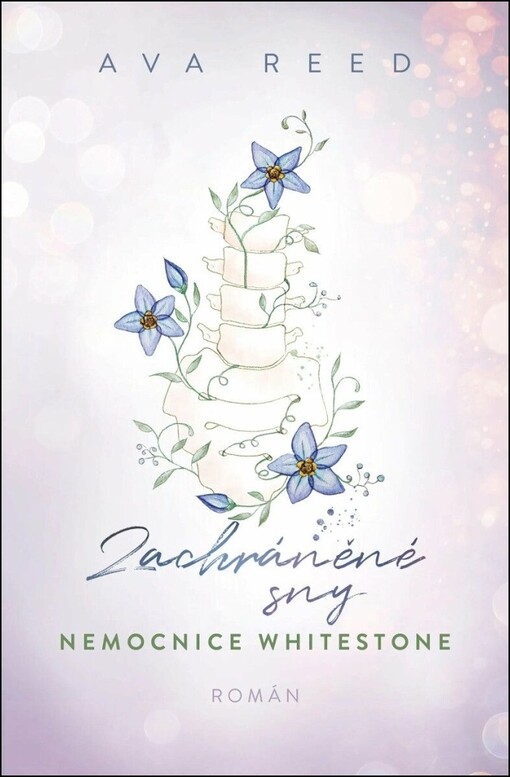 Nemocnice Whitestone. Zachráněné sny / Ava Reed ; přeložila Nora Nimrichtrová