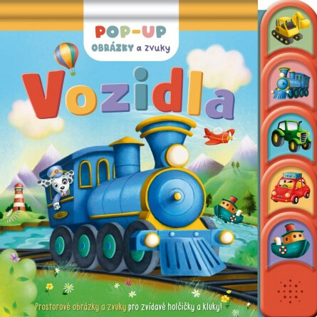 Vozidla : prostorové obrázky a zvuky pro zvídavé holčičky a kluky!