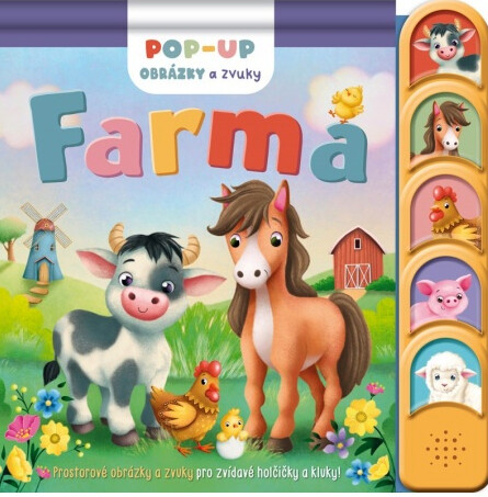 Farma : prostorové obrázky a zvuky pro zvídavé holčičky a kluky!