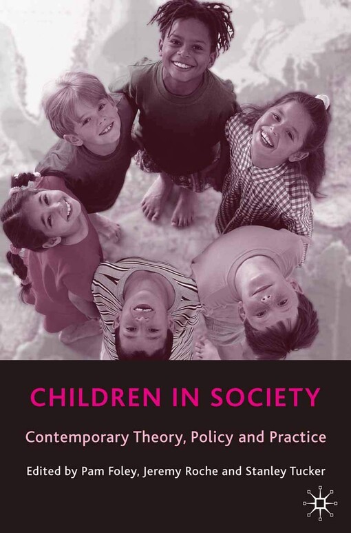 Children in society :contemporary theory, policy and practice