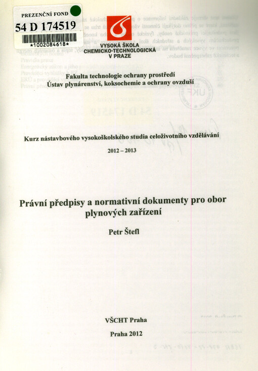 Právní předpisy a normativní dokumenty pro obor plynových zařízení : kurz nástavbového vysokoškolského studia celoživotního vzdělávání 2012-2013