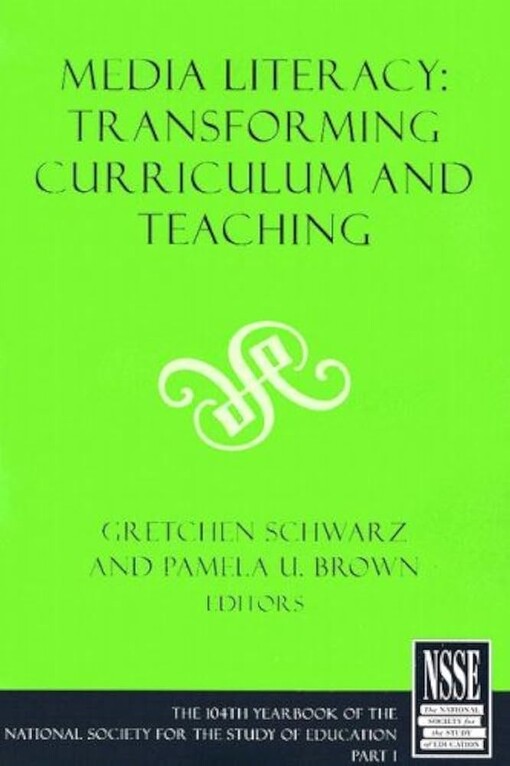 Media literacy :transforming curriculum and teaching