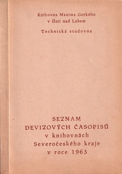 Seznam odborných zahraničních časopisů z devizových oblastí v knihovnách Severočeského kraje 1963