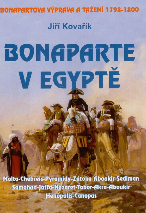 Bonaparte v Egyptě : Bonapartova výprava a tažení 1798-1801