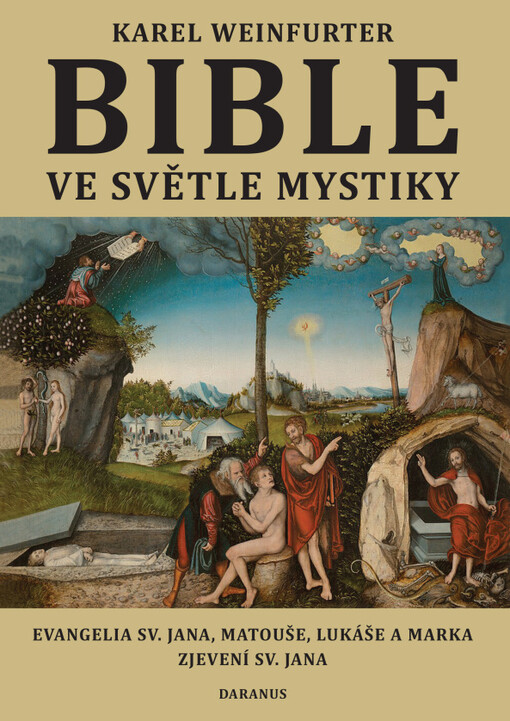 Bible ve světle mystiky : evangelia sv. Jana, Matouše, Lukáše a Marka, zjevení sv. Jana