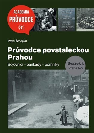 Průvodce povstaleckou Prahou. Svazek I.+ Svazek II.