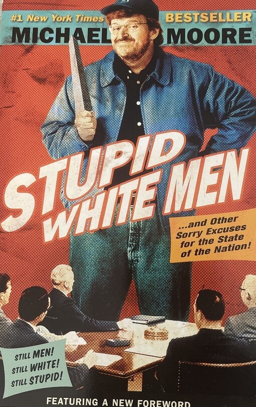 Stupid white men-- and other sorry excuses for the state of the nation!
