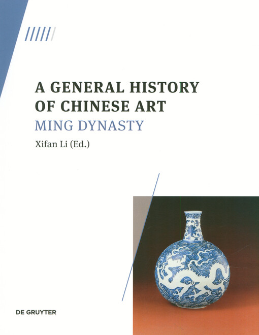 A general history of Chinese art. Volume 5, Ming Dynasty